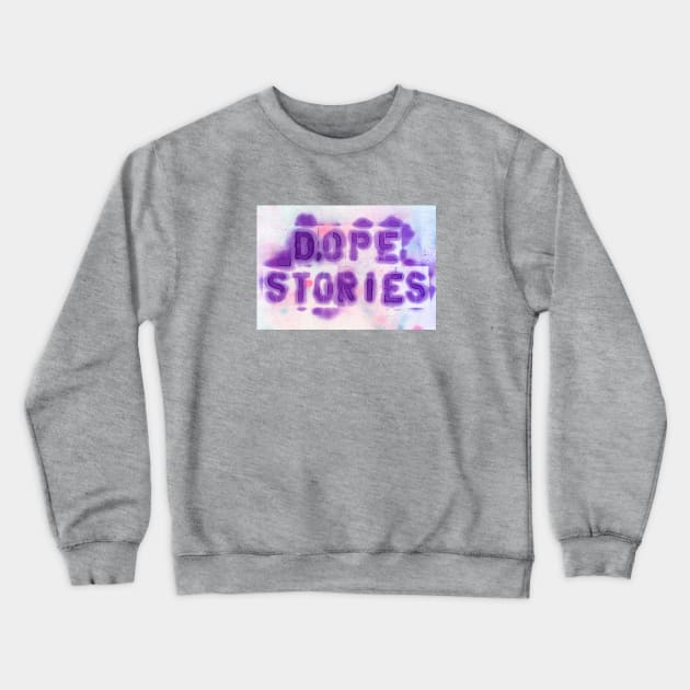 Dope Stories Podcast Stencil with background Crewneck Sweatshirt by Dope Stories